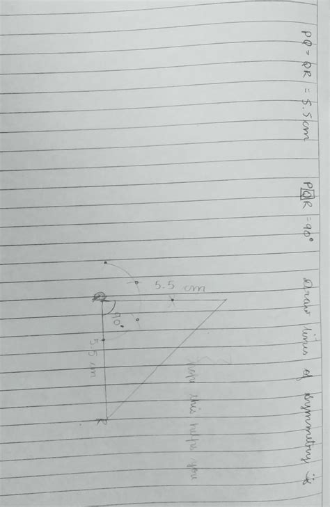 draw a triangle PQR such that PQ = to QR = 5.5 cm and anglePQR =90 ...