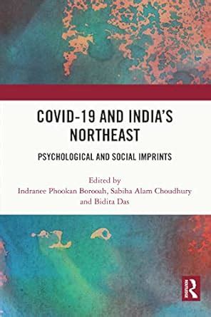 COVID-19 and India’s Northeast: Psychological and Social Imprints eBook ...