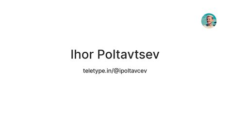 Ihor Poltavtsev — Teletype