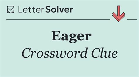 Eager Crossword Clue Answers