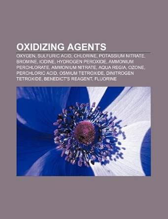 Oxidizing Agents: Oxygen, Sulfuric Acid, Chlorine, Potassium Nitrate ...