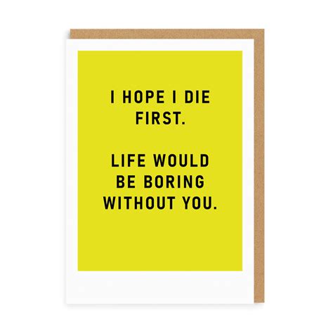 I Hope I Die First Greeting Card | Ohh Deer