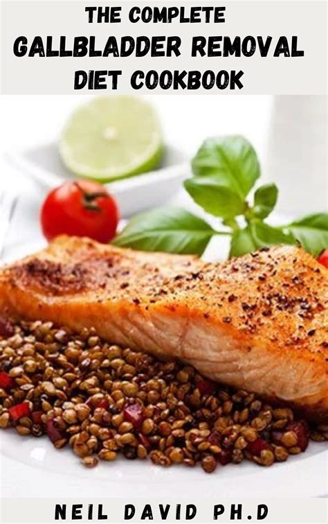 THE COMPLETE GALLBLADDER REMOVAL DIET COOKBOOK: Detailed Guide With Healthy And Delicious ...