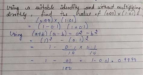 Using a suitable identity and without multiplying directly, find the ...