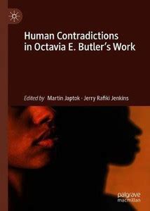 Human Contradictions in Octavia E. Butler's Work: Buy Human ...