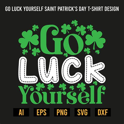 Go Luck Yourself Saint Patrick's Day T-Shirt Design - MasterBundles