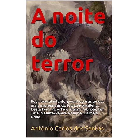 Buy A noite do terror: Peça teatral infanto-juvenil com as lendas mais ...