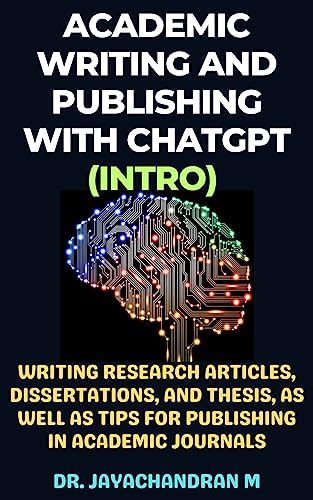 Academic Writing and Publishing with ChatGPT (Intro) : Writing Research ...