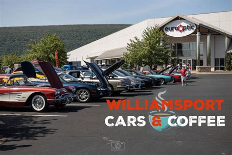 Season Opener! March 29, 2025 Williamsport Cars & Coffee at EuroOptic ...