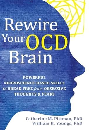 Buy Rewire Your OCD Brain: Powerful Neuroscience-Based Skills to Break ...