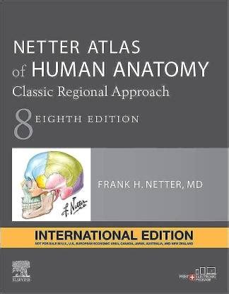 Netter Atlas of Human Anatomy: Classic Regional Approach, International ...