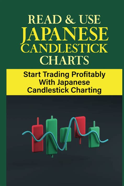 Buy Read & Use Japanese Candlestick Charts: Start Trading Profitably ...