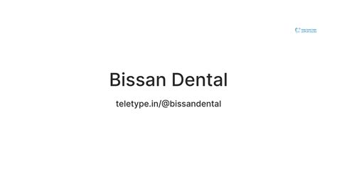 Bissan Dental — Teletype
