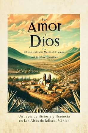 Por Amor a Dios: Un Tapiz de Historia y Herencia en Los Altos de ...