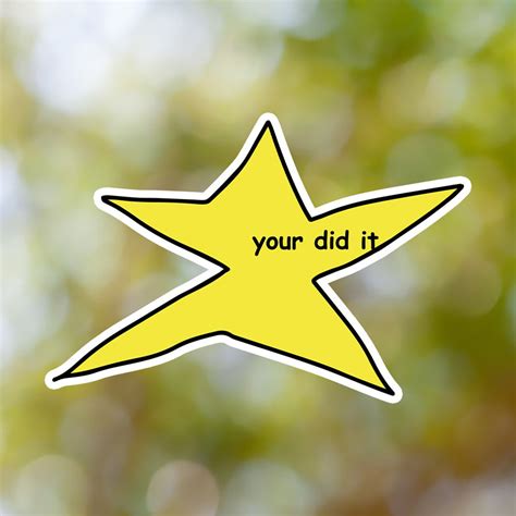 Your Did It Star Meme Sticker, Vinyl Decal, for Laptop Car, Book, Water Bottle, Helmet, Travel ...