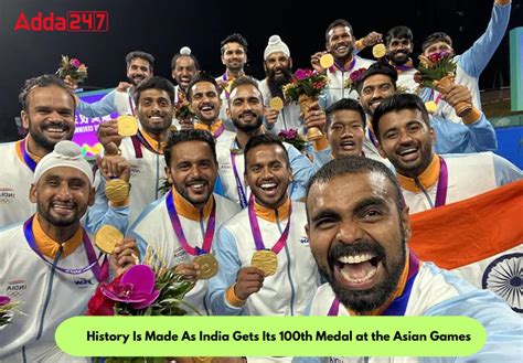 INDIA GETS 100 MEDALs AT THE ASIAN Games 2023, First Time in History