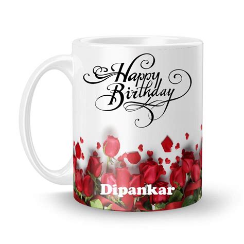 Buy Happy Birthday Dipankar Printed White Creamic Mug (350) ml Online ...