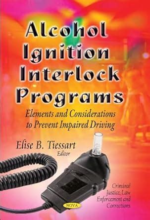 Buy Alcohol Ignition Interlock Programs: Elements & Considerations to ...
