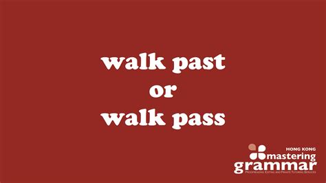 'Walk Past' or 'Walk Pass'? Which One Is Correct? | Mastering Grammar