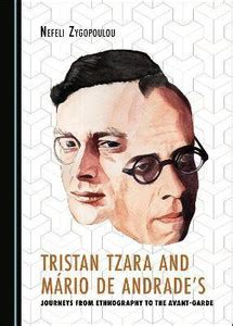 Tristan Tzara and Mario de Andrade's Journeys from Ethnography to the ...