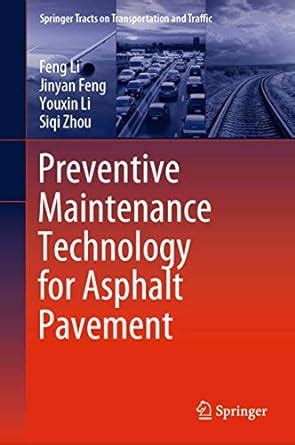 Preventive Maintenance Technology for Asphalt Pavement: 16 (Springer ...
