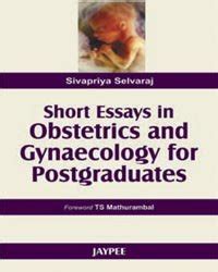 SHORT ESSAYS IN OBSTERICS & GYNAECOLOGY FOR POSTGRADUATES : SELVARAJ ...