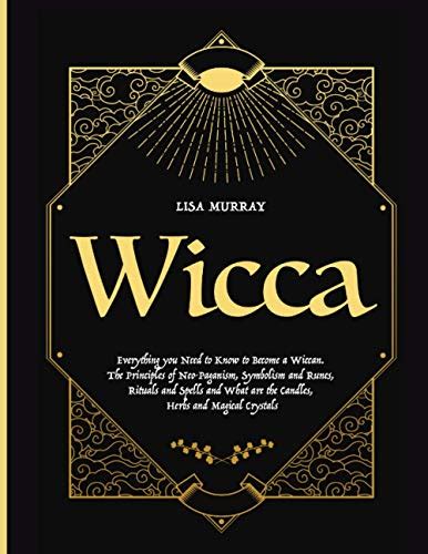 Buy WICCA: Everything you Need to Know to Become a Wiccan. The ...