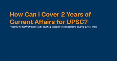 How Can I Cover 2 Years of Current Affairs for UPSC? | Best IAS ...