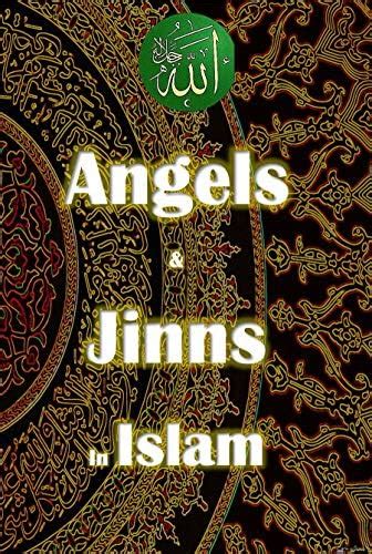 Angels and Jinn in Islam (The Beginning of Creation in Islam Book 2 ...