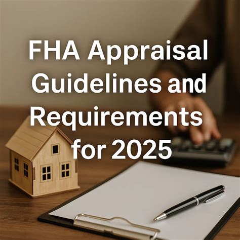FHA Appraisal Guidelines and Requirements for 2025