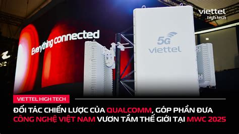 Viettel High Tech – Strategic Partner of Qualcomm, Elevating Vietnamese ...