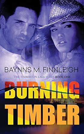 Burning Timber: The Timberton Lake Series: Book One : Amazon.in: Books