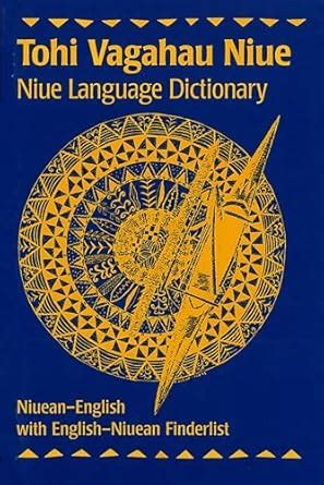 Buy Tohi Vagahau Niue: Niue Language Dictionary: Niuean-English: 10 ...