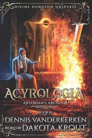 Acyrologia: A Divine Dungeon Series: 10 (Artorian's Archives) : Krout ...