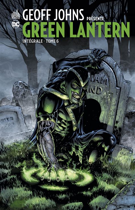 Geneworld.net - Comics : Geoff Johns Presente Green lantern - intégrale T.6