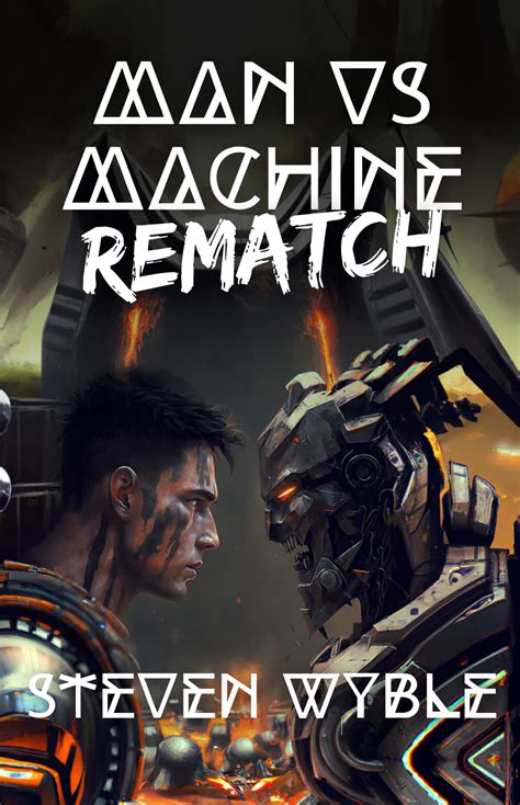 Man vs Machine: Rematch eBook : Wyble, Steven: Amazon.in: Books