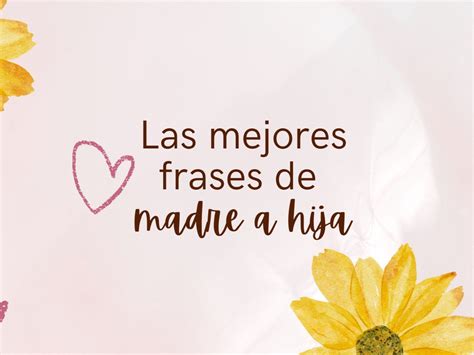 Las mejores 81 frases de madre a hija (emotivas y cariñosas) | Frases ...