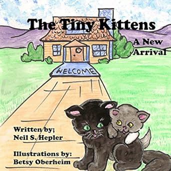 The Tiny Kittens eBook : Hepler, Neil, Oberheim, Betsy: Amazon.in ...