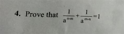 prove that 1/a^n-m+1/a^m-n=1 - Brainly.in