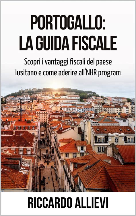 Buy Portogallo: la Guida Fiscale: Scopri i vantaggi fiscali del paese ...