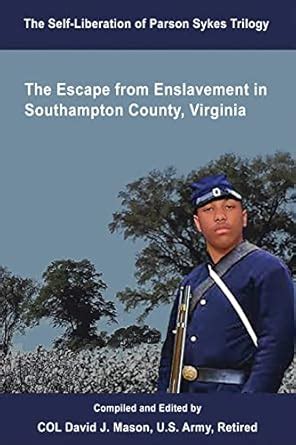 The Self-Liberation of Parson Sykes: Enslavement in Southampton County ...