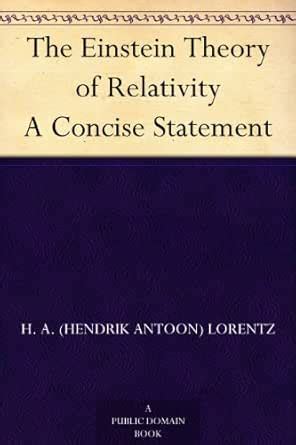 The Einstein Theory of Relativity A Concise Statement eBook : Lorentz ...