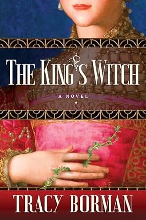 The King's Witch: Frances Gorges historical trilogy, Book I : Borman ...