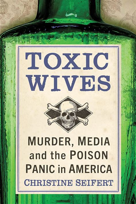 Toxic Wives: Murder, Media and the Poison Panic in America eBook ...