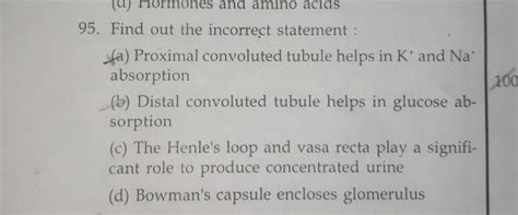 Find out the incorrect statement : (a) Proximal convoluted tubule helps i..
