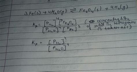 Write the expression for equilibrium constant kpfor the reaction 3fe(s ...