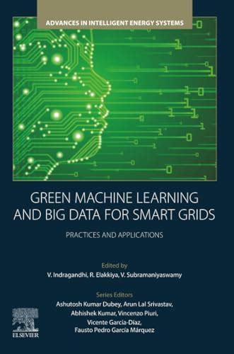 Green Machine Learning and Big Data for Smart Grids: Practices and ...