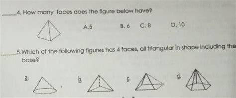 4. How many faces does the figure below have? A.5 B.6 C.8 D. 10 5.Which ...