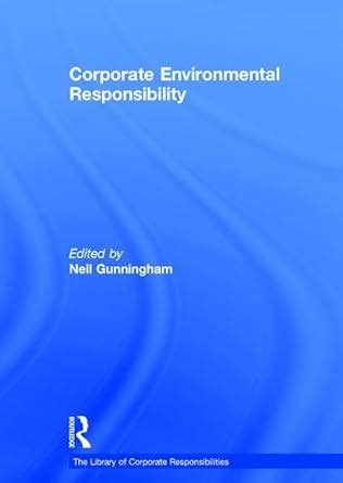 Corporate Environmental Responsibility (The Library of Corporate ...