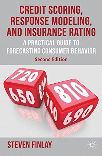 Credit Scoring, Response Modeling, and Insurance Rating: A Practical ...